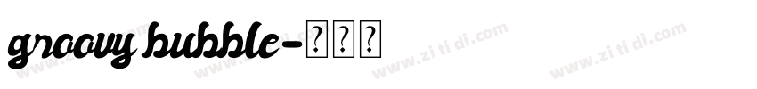 groovy bubble字体转换